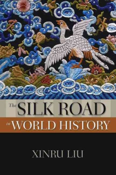 The Silk Road in World History (New Oxford World History) cover