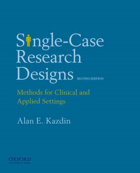 Single-Case Research Designs: Methods for Clinical and Applied Settings cover