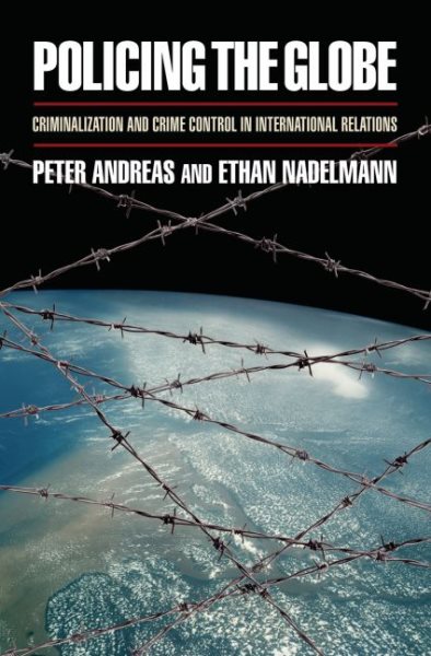 Policing the Globe: Criminalization and Crime Control in International Relations cover