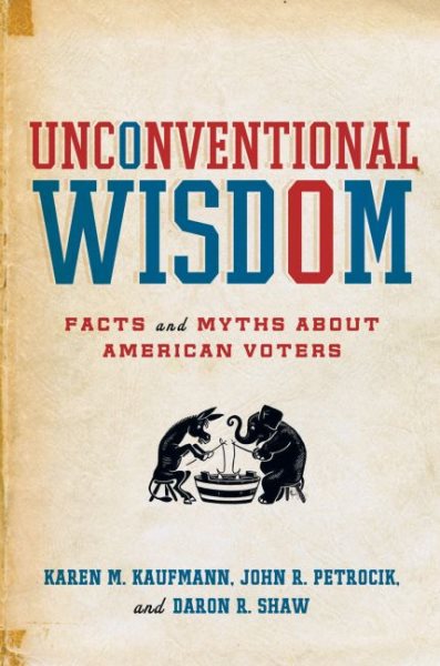 Unconventional Wisdom: Facts and Myths About American Voters cover