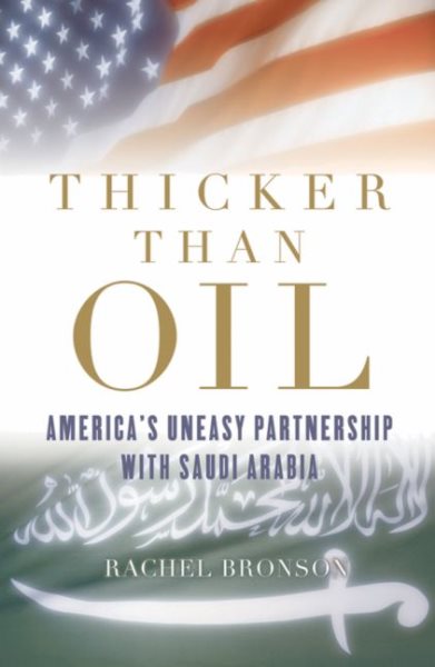 Thicker Than Oil: America's Uneasy Partnership with Saudi Arabia cover