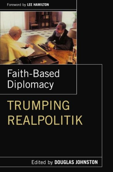 Faith- Based Diplomacy Trumping Realpolitik cover