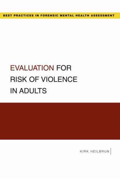 Evaluation for Risk of Violence in Adults (Best Practices in Forensic Mental Health Assessments) cover