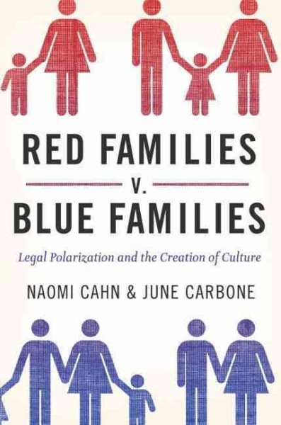 Red Families v. Blue Families: Legal Polarization and the Creation of Culture cover
