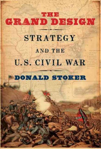 The Grand Design: Strategy and the U.S. Civil War cover