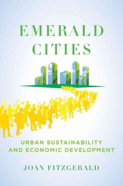 Emerald Cities: Urban Sustainability and Economic Development cover