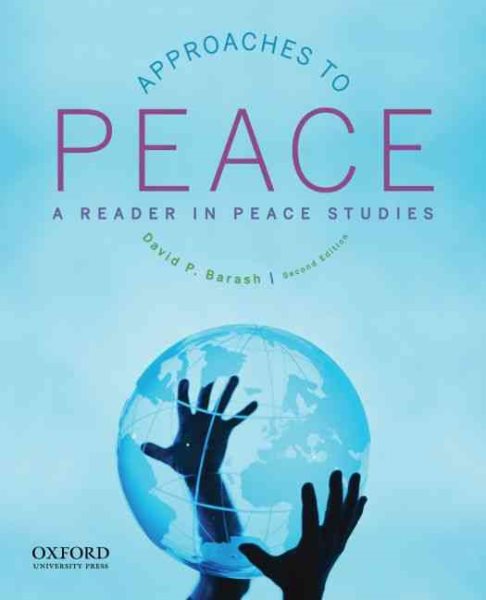 Approaches to Peace: A Reader in Peace Studies