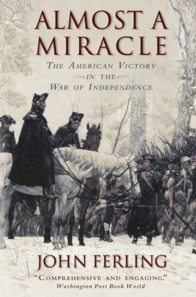 Almost A Miracle: The American Victory in the War of Independence cover