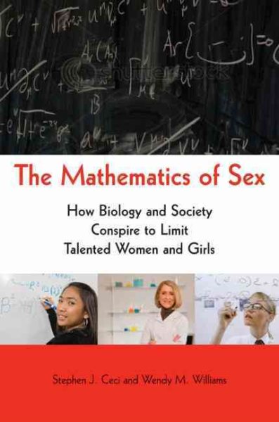 The Mathematics of Sex: How Biology and Society Conspire to Limit Talented Women and Girls cover