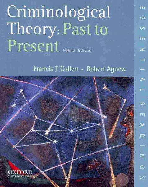 Criminological Theory: Past to Present: Essential Readings cover