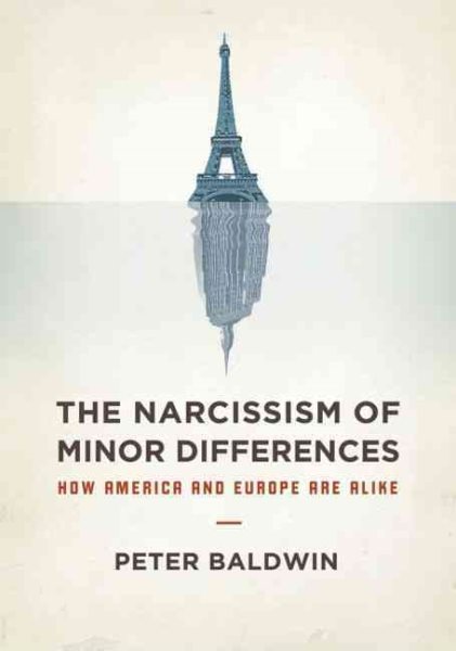 The Narcissism of Minor Differences: How America and Europe Are Alike cover