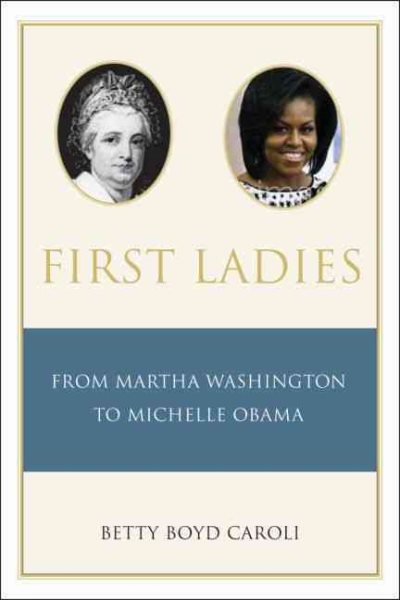 First Ladies: From Martha Washington to Michelle Obama