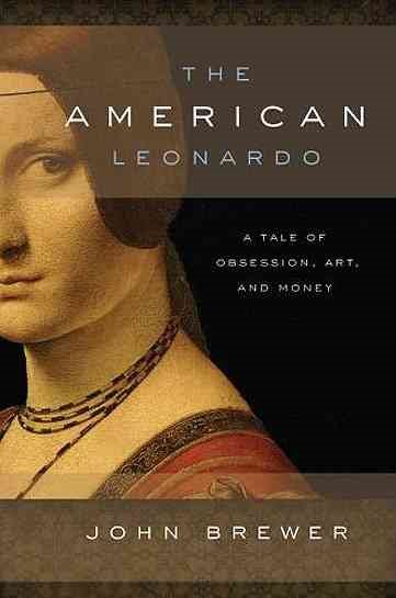 The American Leonardo: A Tale of Obsession, Art and Money cover
