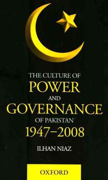 The Culture of Power and Governance in Pakistan cover