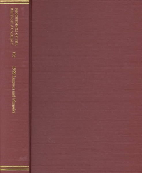 Proceedings of the British Academy: Volume 105: 1999 Lectures and Memoirs (Proceedings of the British Academy, Vol. 105) cover