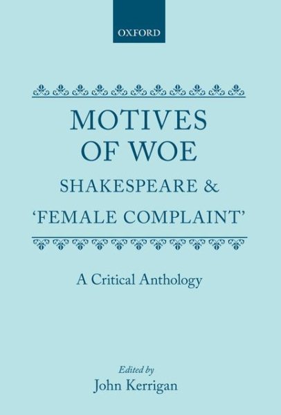 Motives of Woe: Shakespeare and "Female Complaint", A Critical Anthology cover