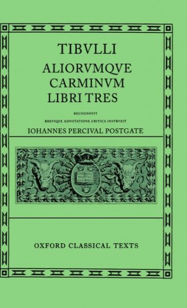 Tibulli Aliorumque Carminum Libri Tres (Oxford Classical Texts) cover