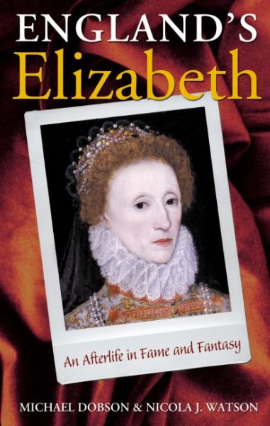 England's Elizabeth: An Afterlife in Fame and Fantasy cover
