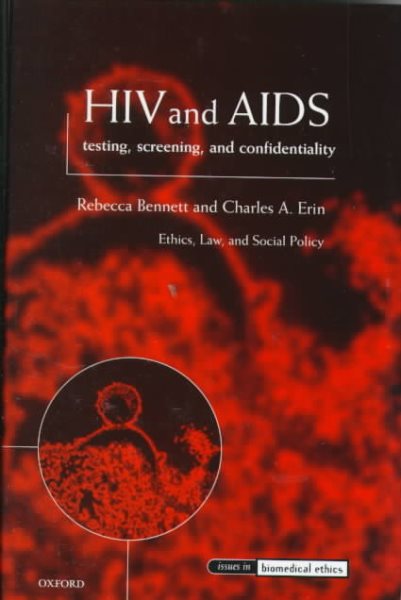 HIV and AIDS Testing, Screening, and Confidentiality (Issues in Biomedical Ethics) cover