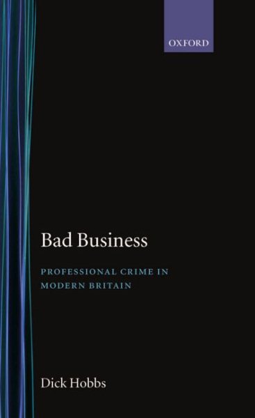 Bad Business: Professional Crime in Modern Britain cover