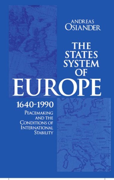 The States System of Europe, 1640-1990: Peacemaking and the Conditions of International Stability cover