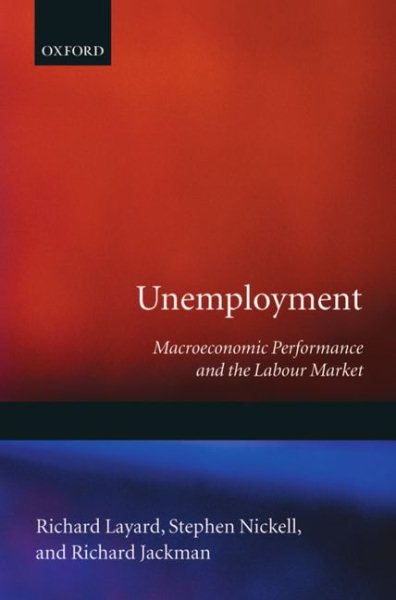 Unemployment: Macroeconomic Performance and the Labour Market cover