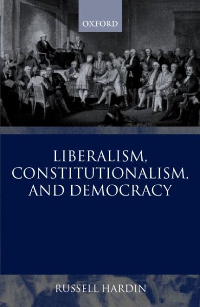 Liberalism, Constitutionalism, and Democracy cover
