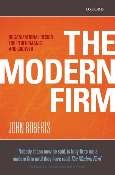 The Modern Firm: Organizational Design for Performance and Growth (Clarendon Lectures in Management Studies) cover