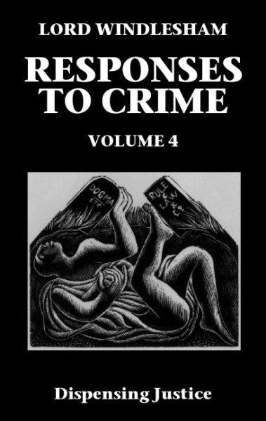 Responses to Crime: Volume 4: Dispensing Justice cover