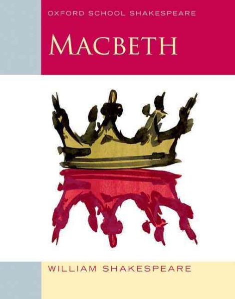 Macbeth: Oxford School Shakespeare (Oxford School Shakespeare Series)