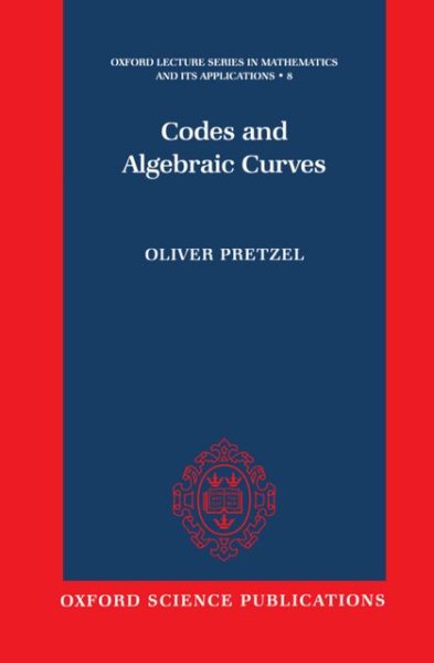 Codes and Algebraic Curves (Oxford Lecture Series in Mathematics and Its Applications, 8) cover