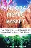 Pandora's Picnic Basket: The Potential and Hazards of Genetically Modified Foods cover