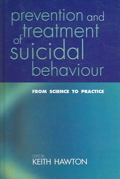 Prevention And Treatment of Suicidal Behaviour: From Science to Practice