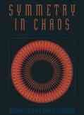 Symmetry in Chaos: A Search for Pattern in Mathematics, Art, and Nature cover