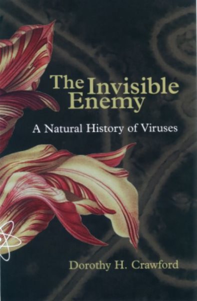 The Invisible Enemy: A Natural History of Viruses cover