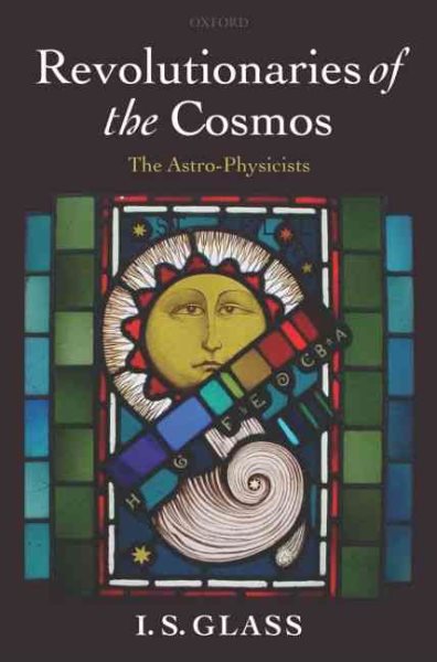 Revolutionaries of the Cosmos: The Astro-Physicists cover