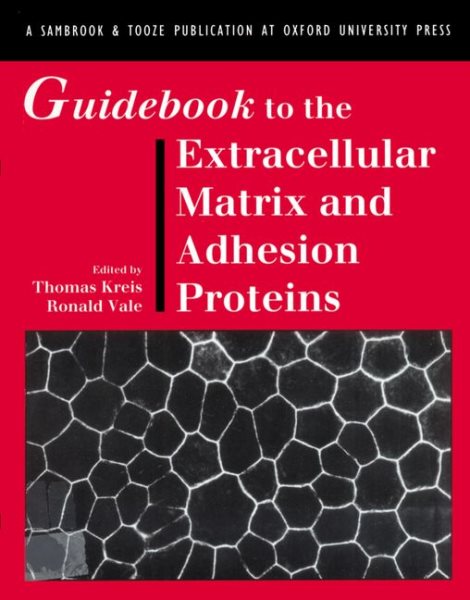 Guidebook to the Extracellular Matrix and Adhesion Proteins (Sambrook & Tooze Guidebook Series) cover