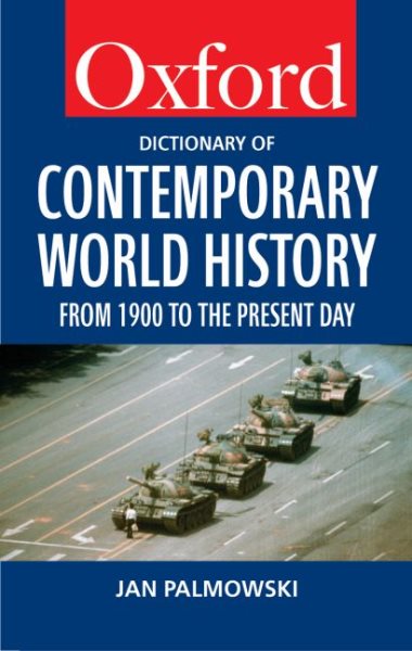 A Dictionary of Contemporary World History: From 1900 to the Present Day (Oxford Paperback Reference)