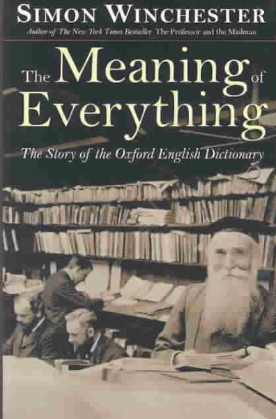 The Meaning of Everything: The Story of the Oxford English Dictionary cover