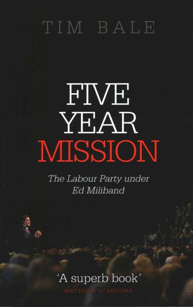 Five Year Mission: The Labour Party under Ed Miliband cover