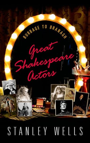 Great Shakespeare Actors: Burbage to Branagh cover
