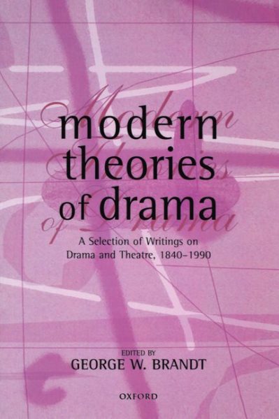 Modern Theories of Drama: A Selection of Writings on Drama and Theatre, 1850-1990 cover