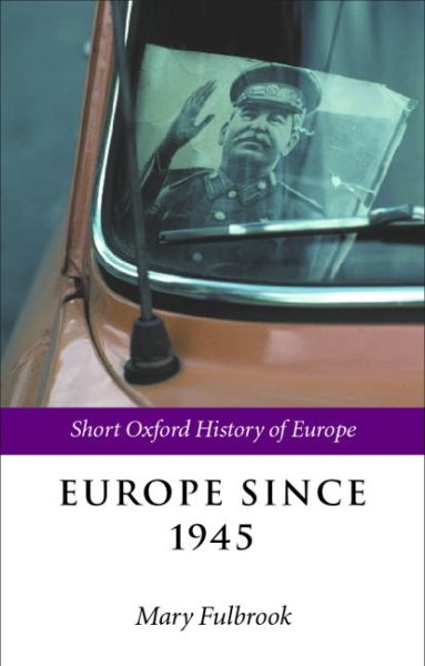 Europe Since 1945 (Short Oxford History of Europe) cover