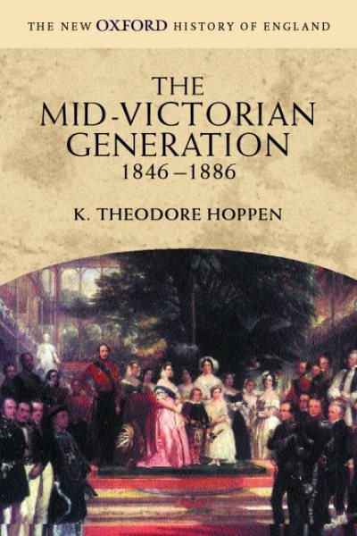 The Mid-Victorian Generation 1846-1886 (New Oxford History of England) cover