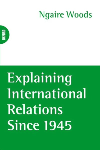 Explaining International Relations since 1945 (Oxford World's Classics (Paperback)) cover