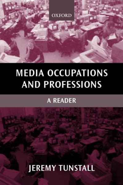 Media Occupations and Professions: A Reader (Oxford Readers in Media and Communication Series) cover