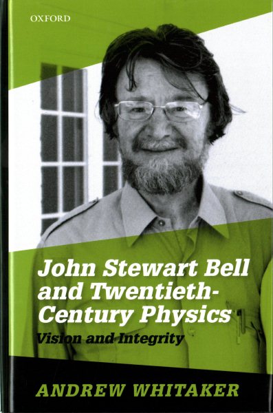 John Stewart Bell and Twentieth-Century Physics: Vision and Integrity cover