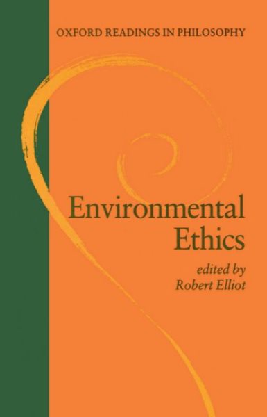 Environmental Ethics (Oxford Readings in Philosophy) cover
