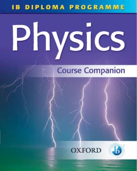 IB Physics Course Companion: International Baccalaureate Diploma Programme (International Baccalaureate Course Companions) cover