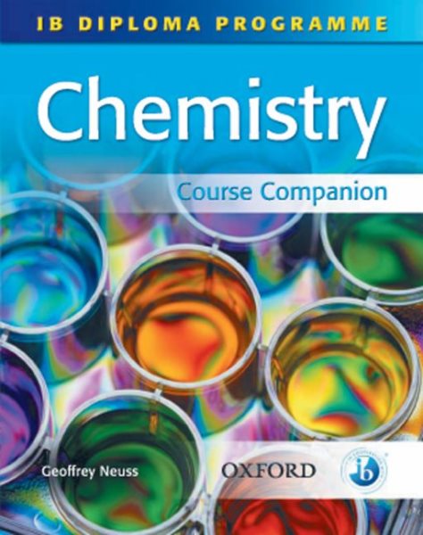 IB Chemistry Course Companion: International Baccalaureate Diploma Programme (International Baccalaureate Course Companions)